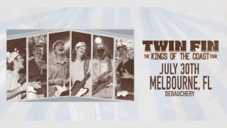 Event image for Twin Fin - The Kings of the Coast Tour - Melb. in Melbourne, FL