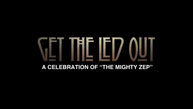 Get the Led Out - Ages 18+